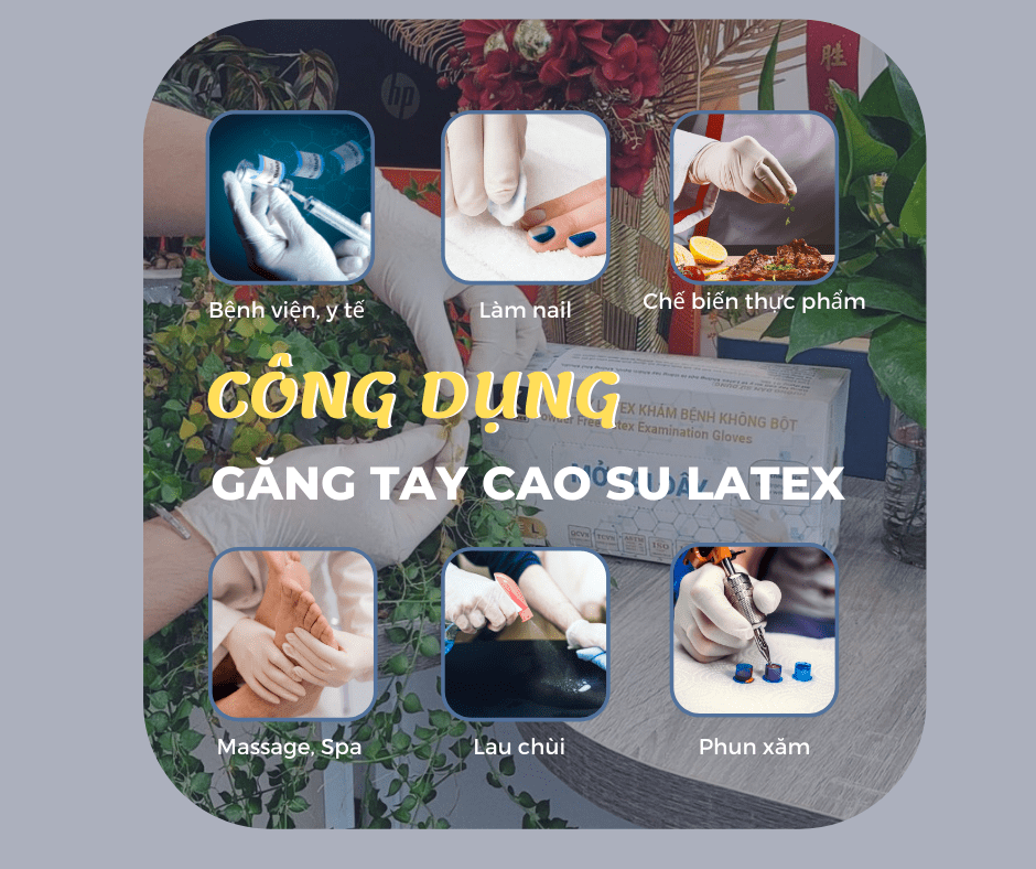 CÔNG DỤNG CỦA GĂNG TAY CAO SU LATEX CÓ THỂ BẠN CHƯA BIẾT!